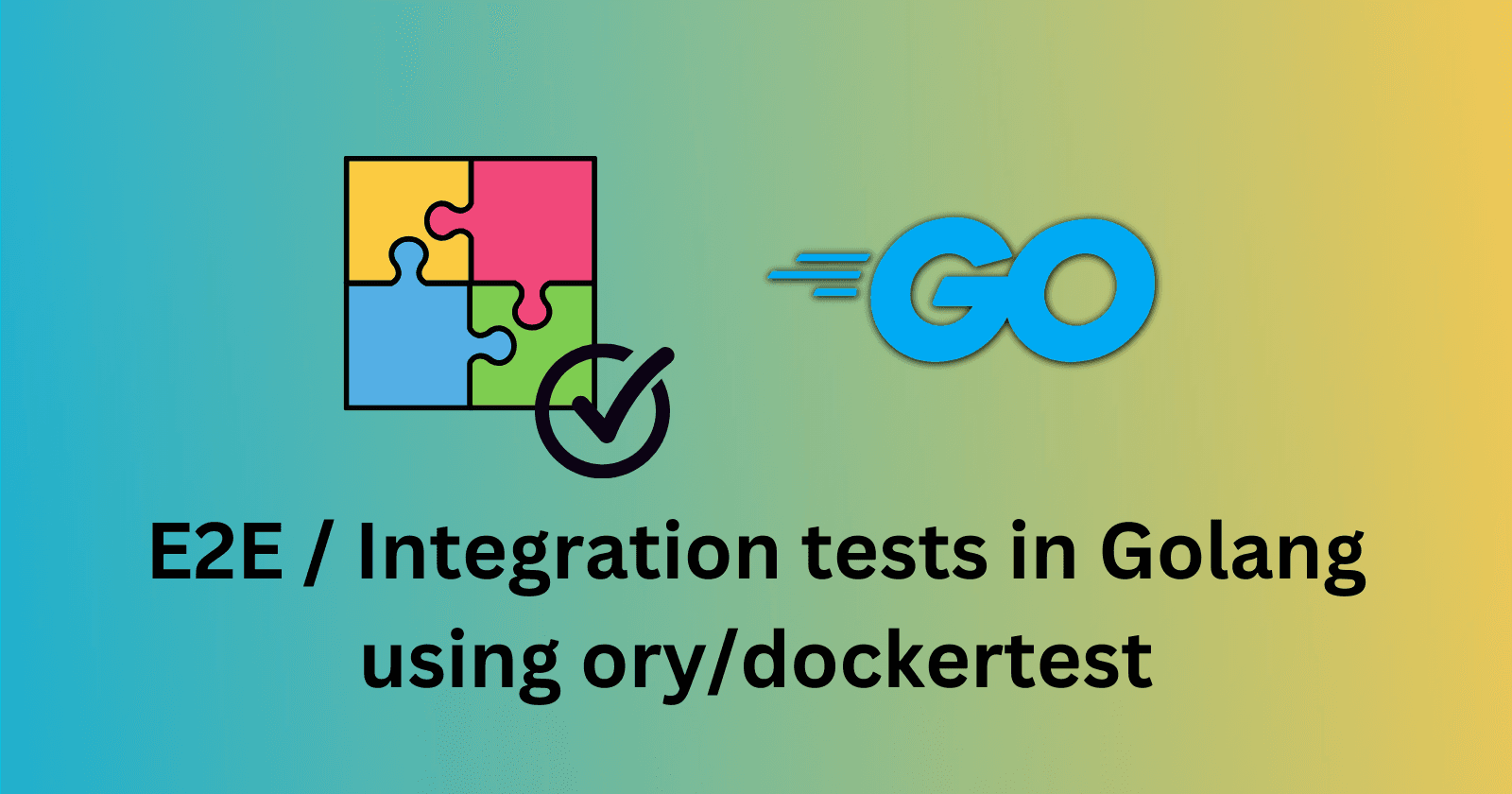 E2E / Integration Testing in Golang with ory/dockertest